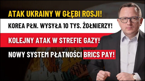 Korea Północna Wysyła Wojska! Ukraina w NATO? Zamach na B. Netanjahu. BRICS PAY! Strefa Gazy!