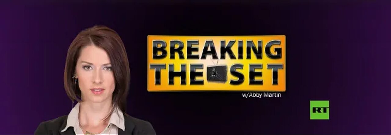 RT - Breaking The Set w/ Abby Martin - 26/04/2013