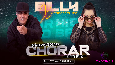 BILLY X feat. SABRINAH | NÃO VALE MAIS CHORAR POR ELE