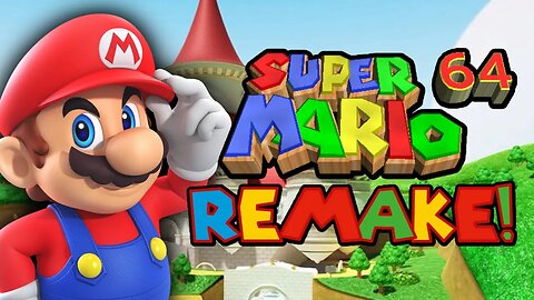 Super Mario 64 REMAKE!