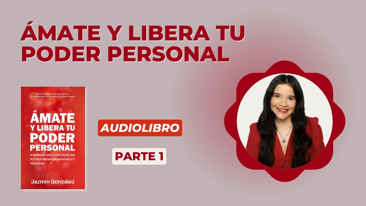 Avance del Audiolibro: Ámate y Libera Tu Poder Personal - Parte 1.