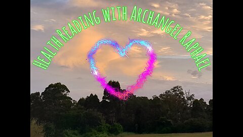 🌄🍃Health Reading with Archangel🍃🌄 Raphael