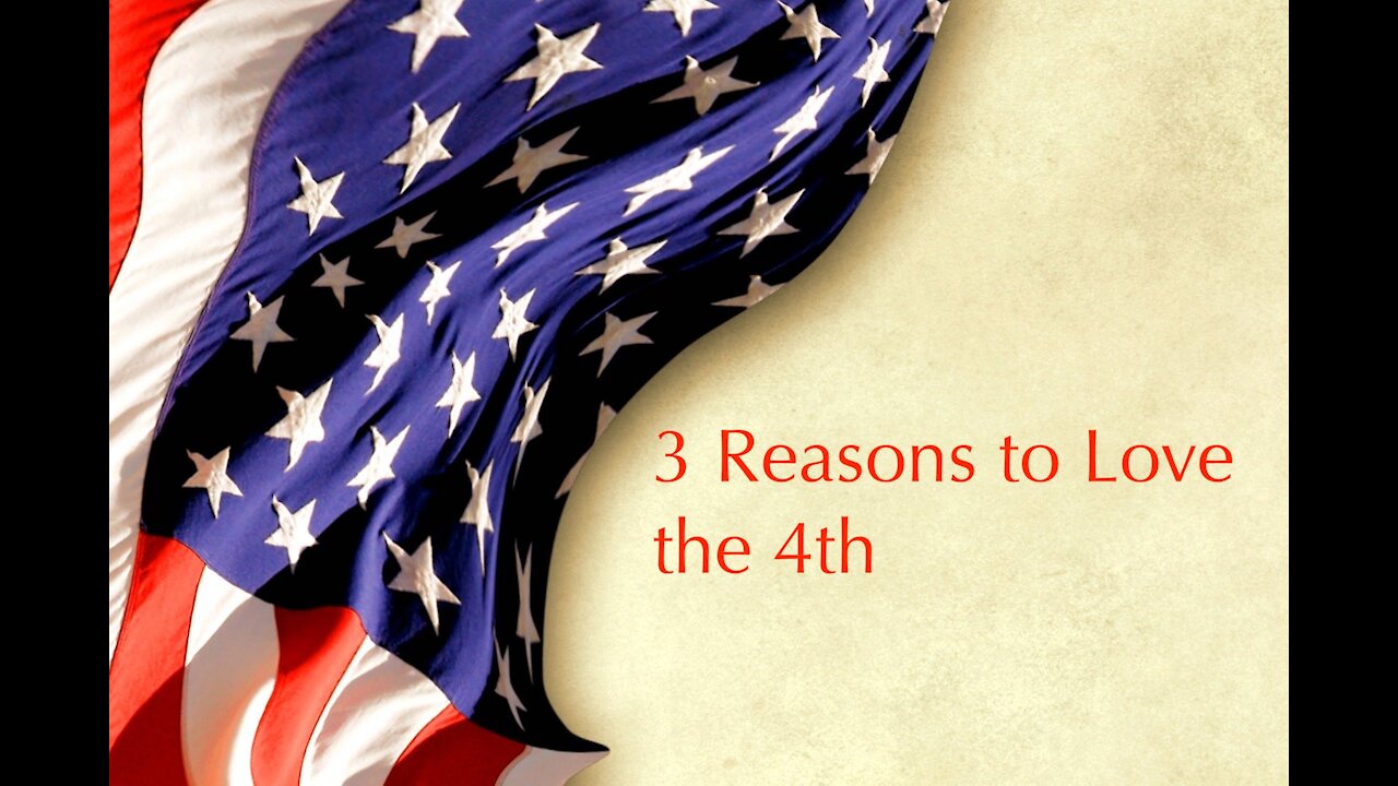 3 reasons to celebrate the 4th!