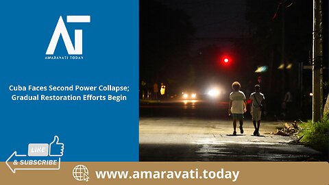 Cuba Faces Second Power Collapse; Gradual Restoration Efforts Begin | Amaravati Today