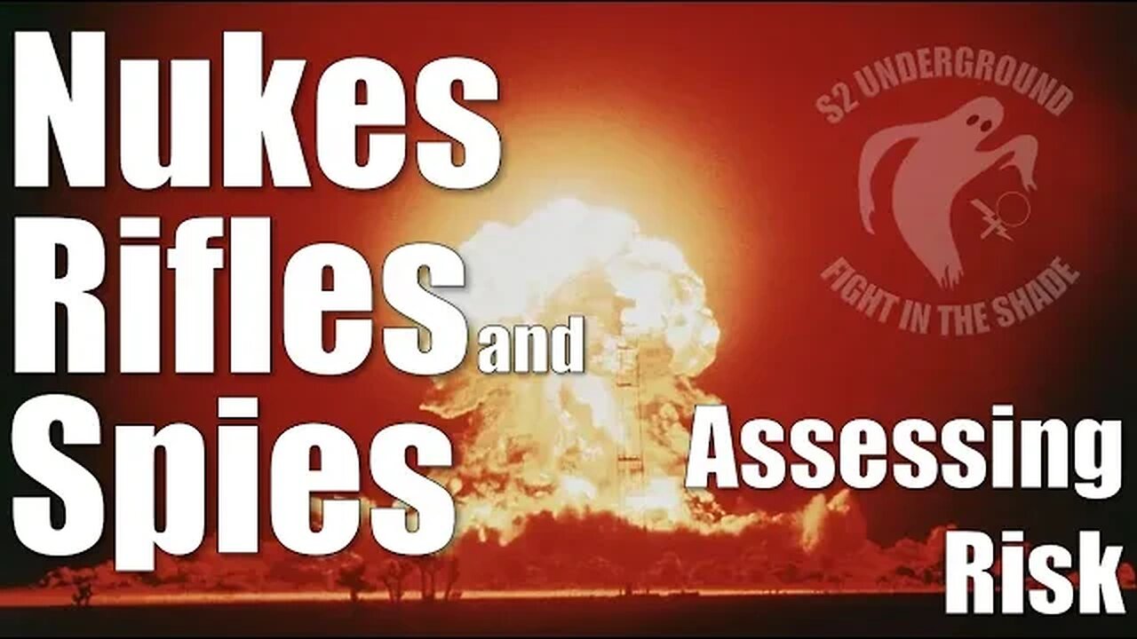 Nukes, Rifles, and Spies: Assessing Risk