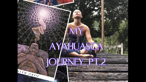 Expanding Consciousness: Spiritual Growth Through the Power of Ayahuasca pt. 2/3