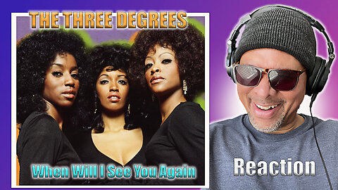 The Three Degrees When Will I See You Again Reaction!