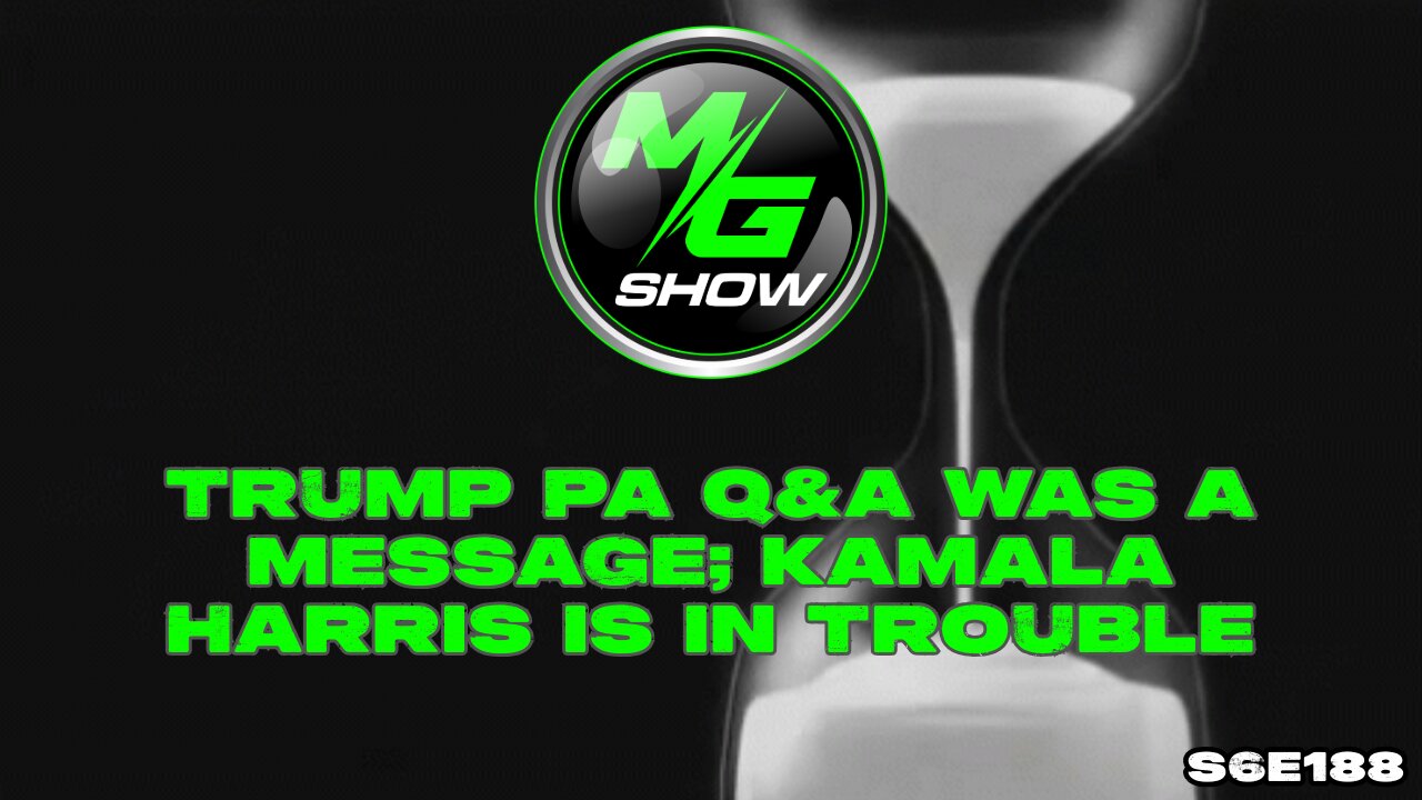 Trump PA Q&A Was A Message; Kamala Harris is in Trouble