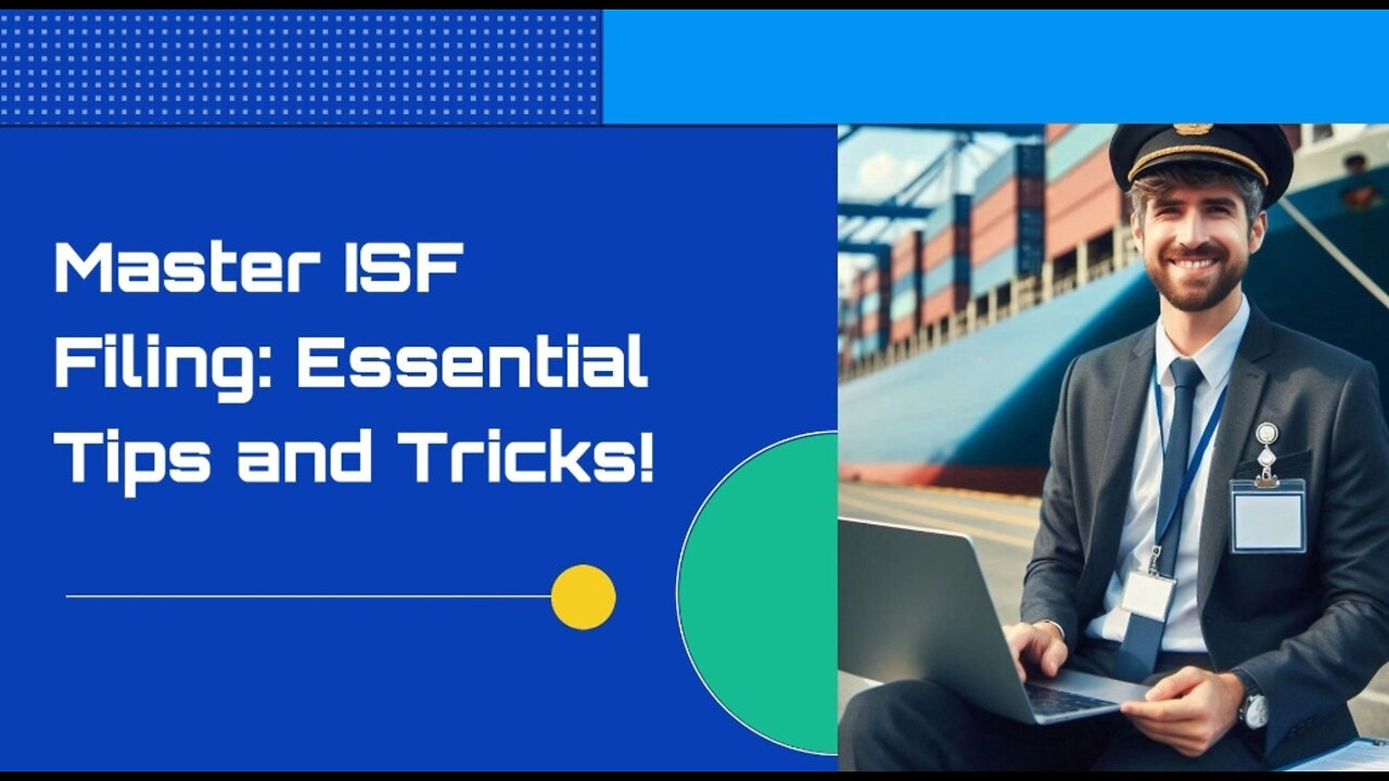 Master the ISF Filing Process: A Step-by-Step Guide for Importers