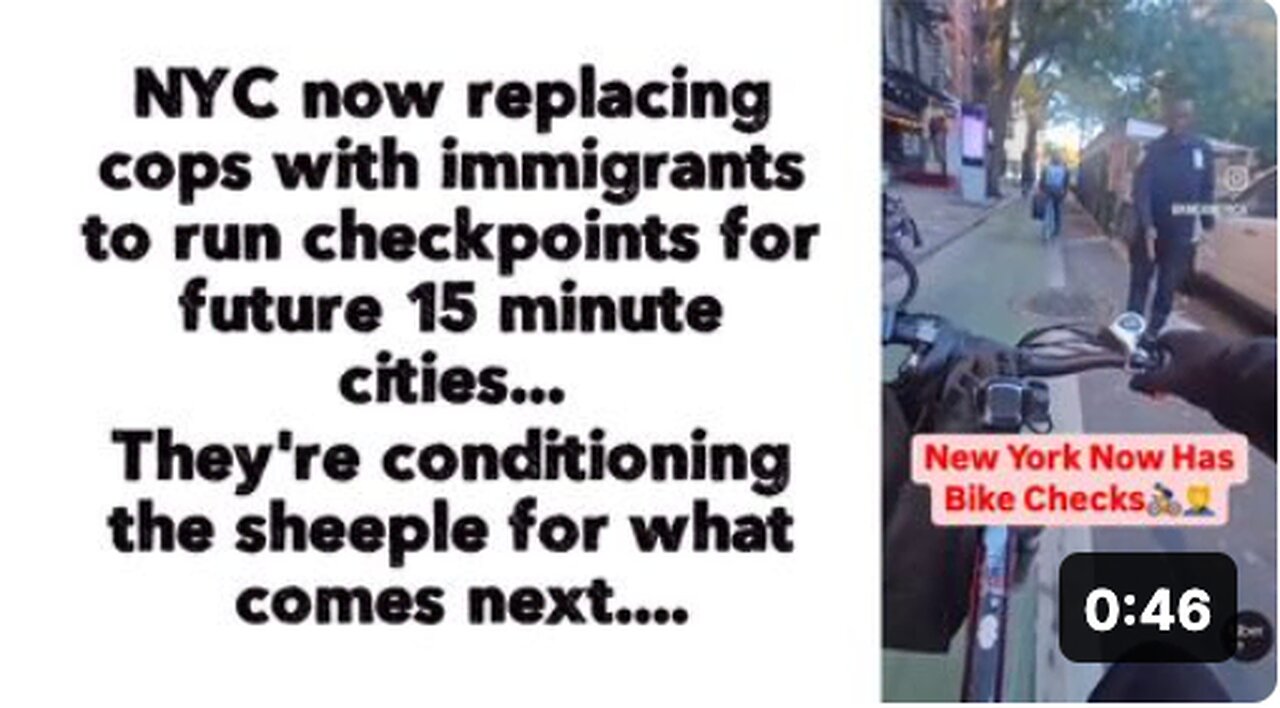 NYC now replacing cops with immigrants to run checkpoints for future 15 minute cities...