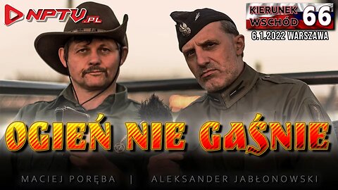 (KW 66) OGIEŃ NIE GAŚNIE - Poręba, Olszański, Osadowski NPTV (06.01.2022)