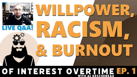 Willpower, Racism in Church, Passion When Your Burnt-Out (Livestream Chat. Ep 1)