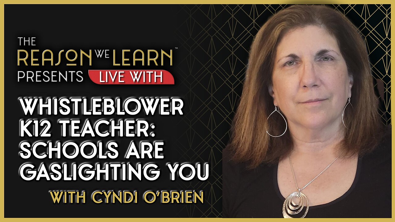 Whistleblower K12 Teacher: Schools Are Gaslighting You with Cyndi O'Brien