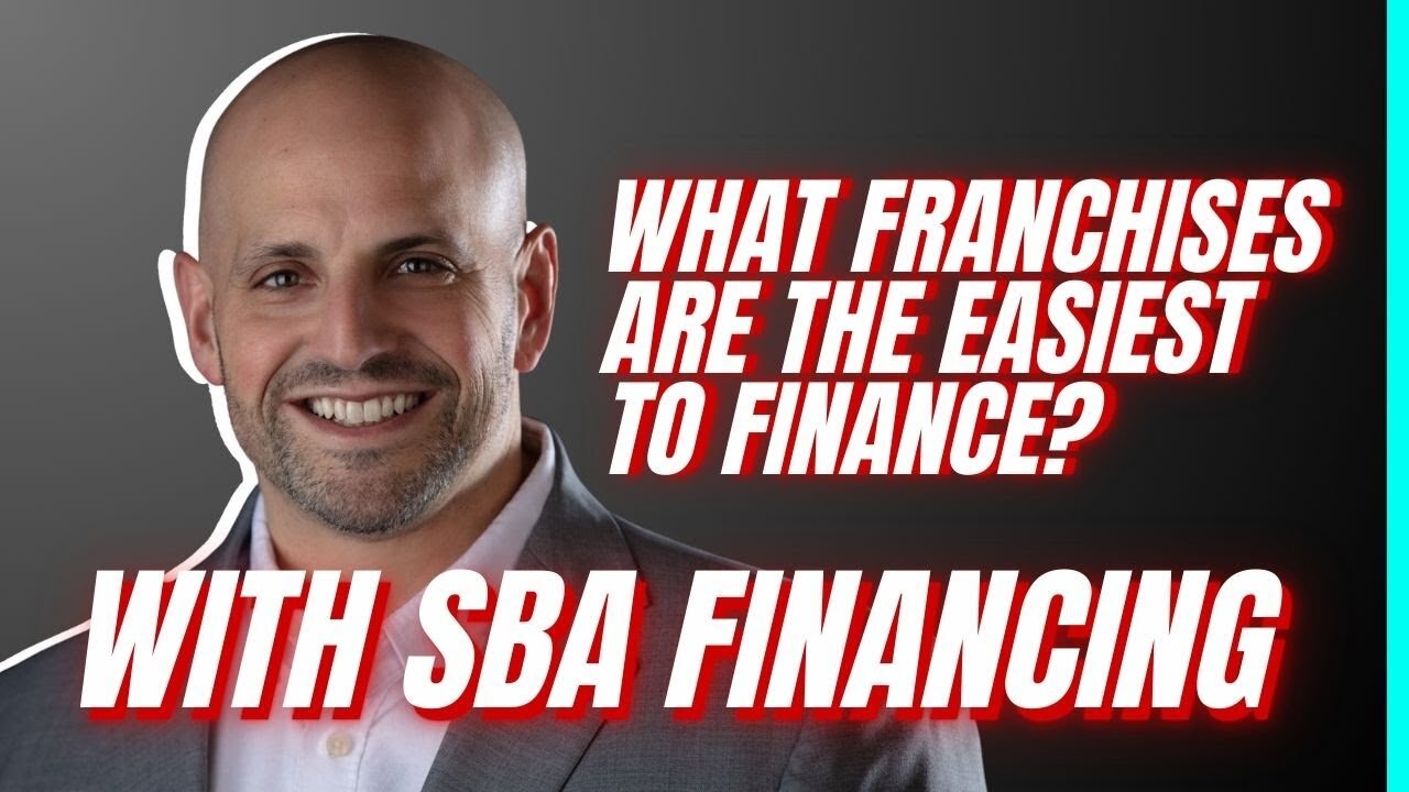 What franchises are the easiest to finance with SBA financing?