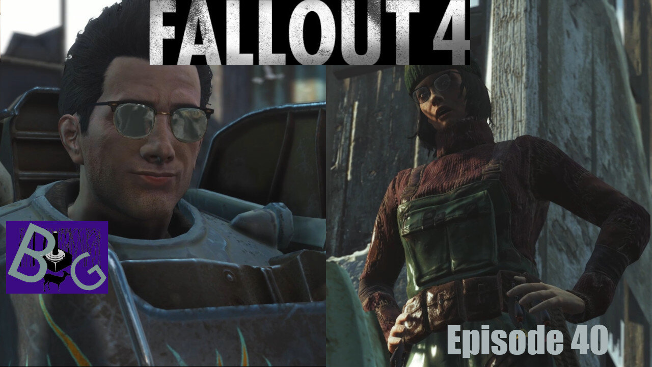 Fallout 4 Playthrough Episode 40 (pt 1)