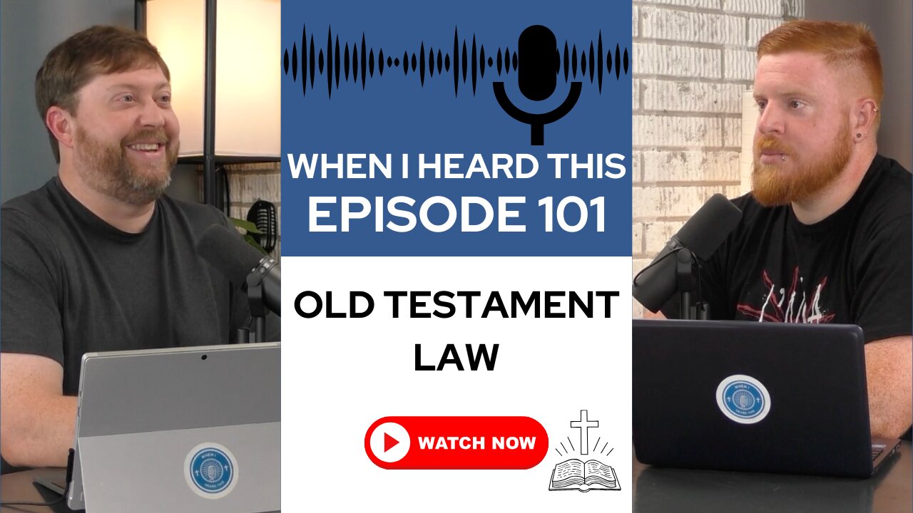 When I Heard This - Episode 101 - Old Testament Law