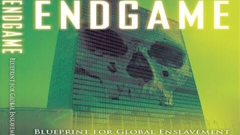 END GAME: The Blueprint for Global Enslavement (MUST SEE)