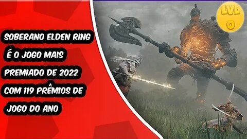 Soberano! Elden Ring é o jogo mais premiado de 2022 com 119 prêmios de Jogo do Ano