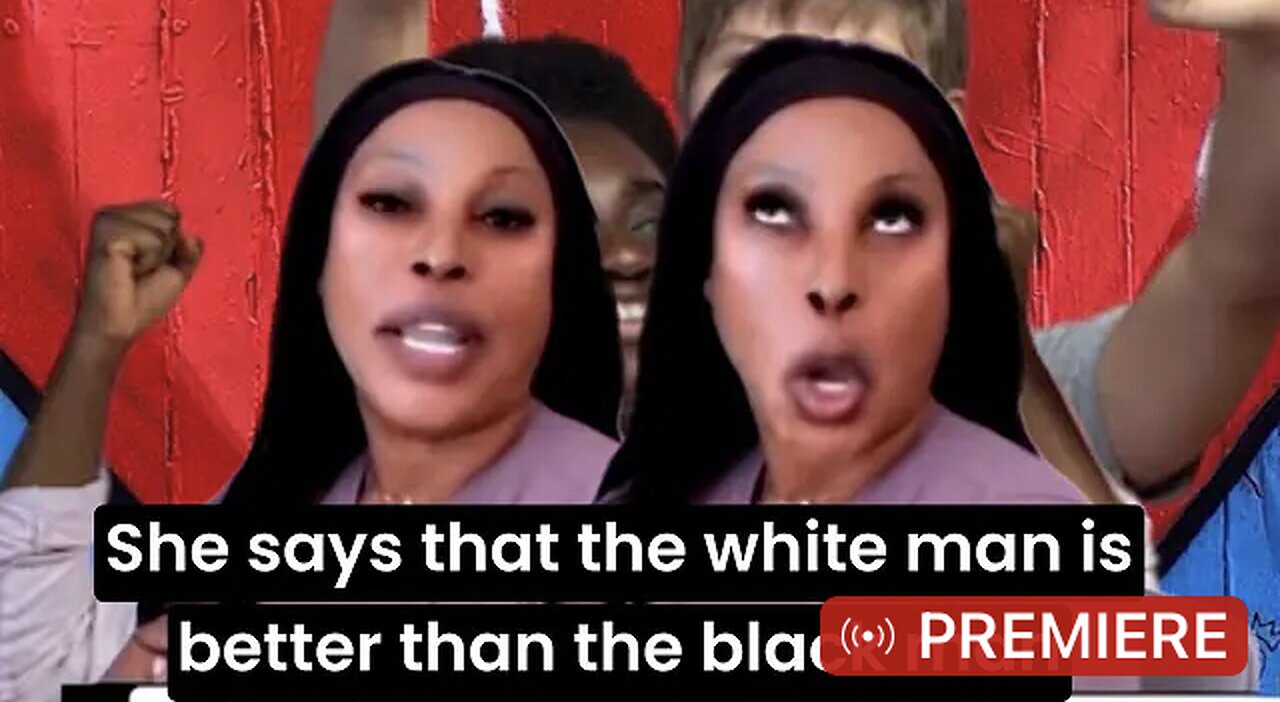 She says that white men are better than black men ￼