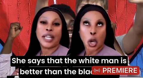 She says that white men are better than black men ￼