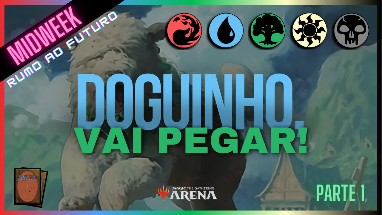 (QUASE) Salvo Pelo Doguinho! | Midweek Magic MTG Arena Rumo ao Futuro - Parte 1