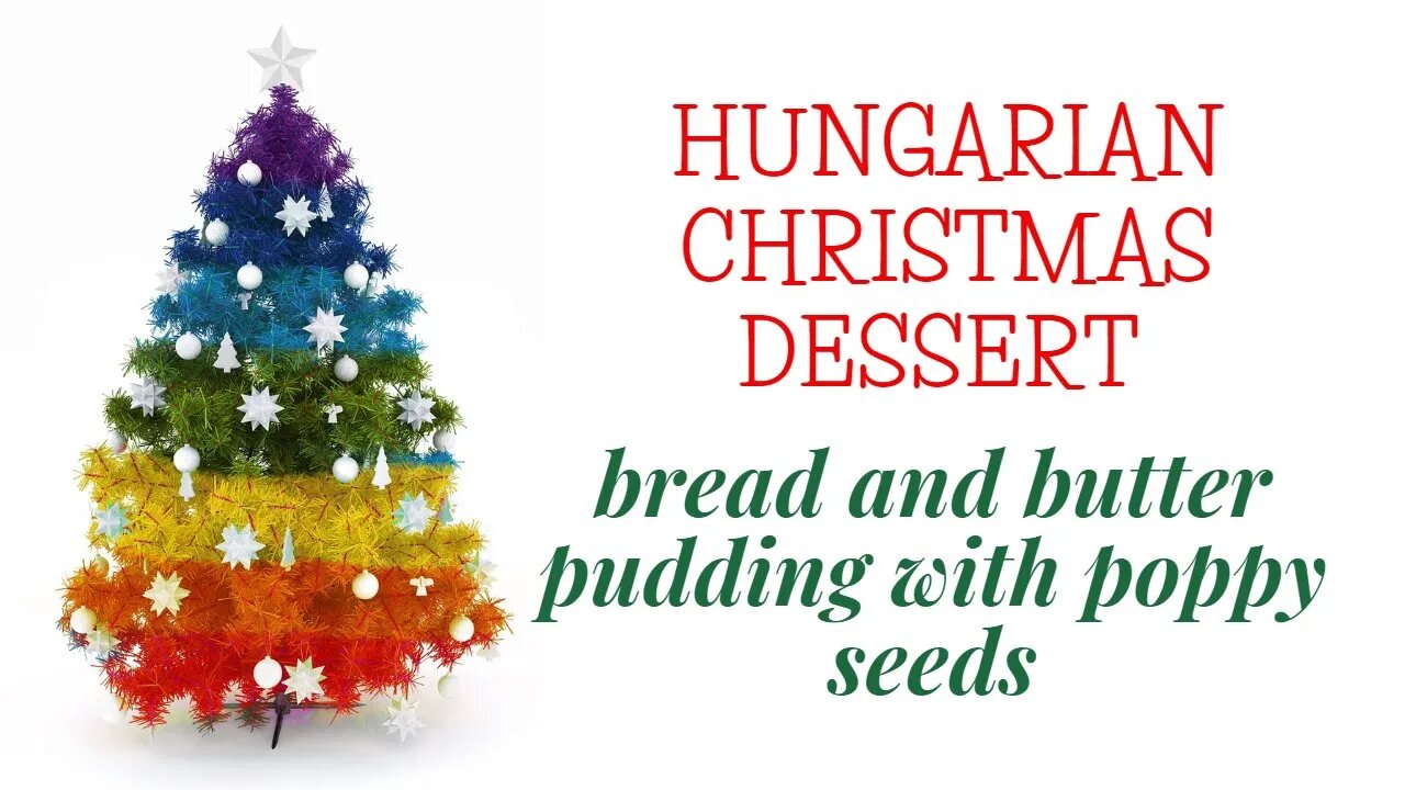 A HUNGARIAN IN HUNGARY - EASY CHRISTMAS DESSERT NO BAKE - BREAD AND BUTTER PUDDING WITH POPPY SEEDS