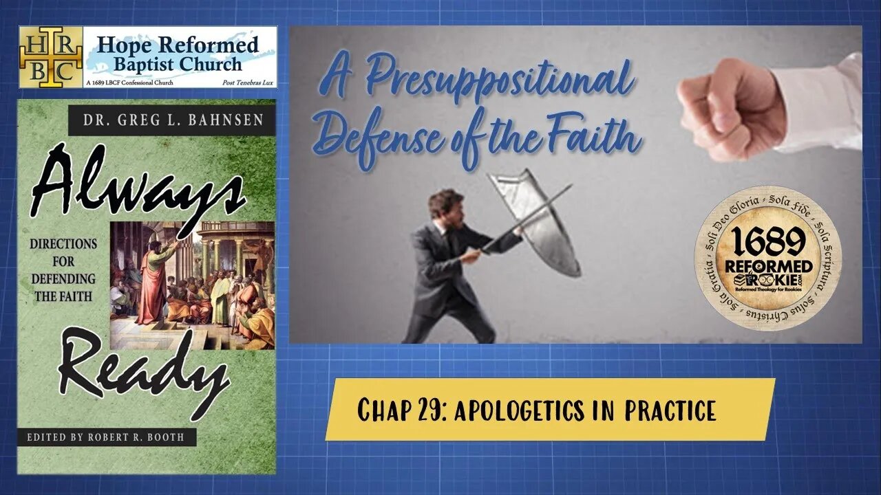 Always Ready: Chap 29. Apologetics in Practice