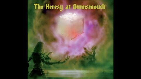 Heresy at Dunnsmouth Session 1 - "What Time is it?"