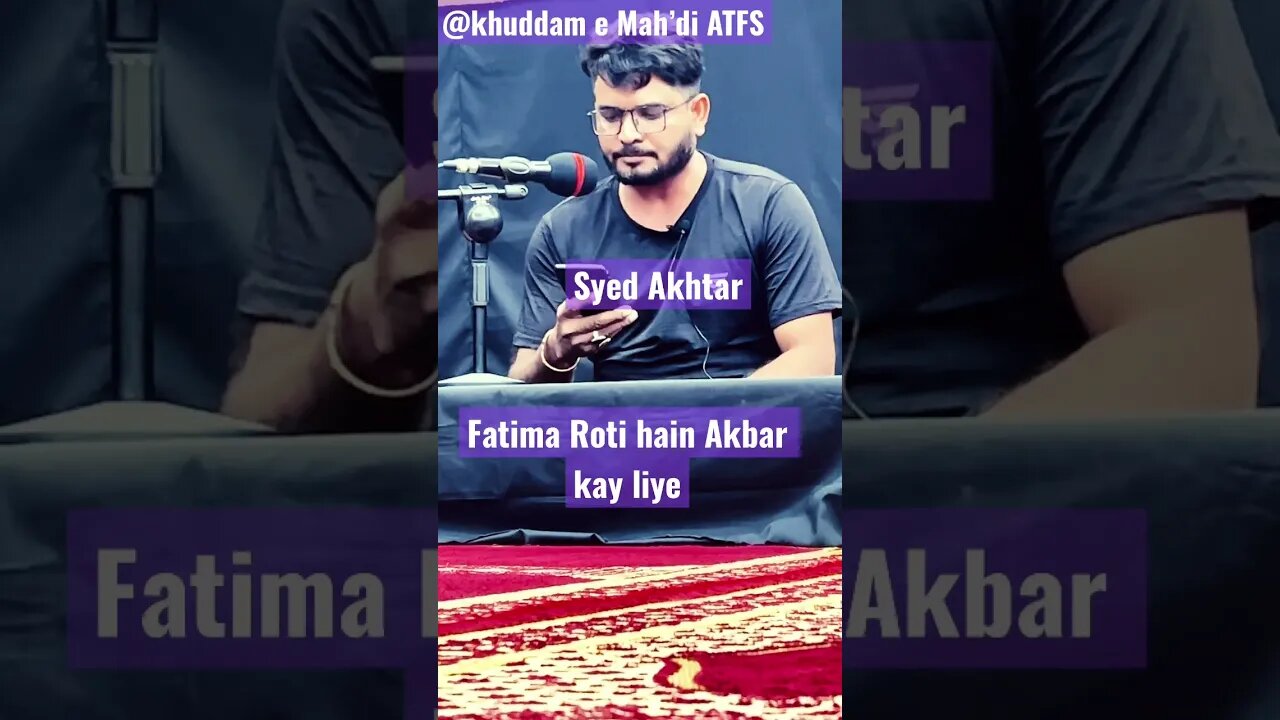 Fatima roti hain Akbar kay liye @Khuddam e Mah'di ATFS