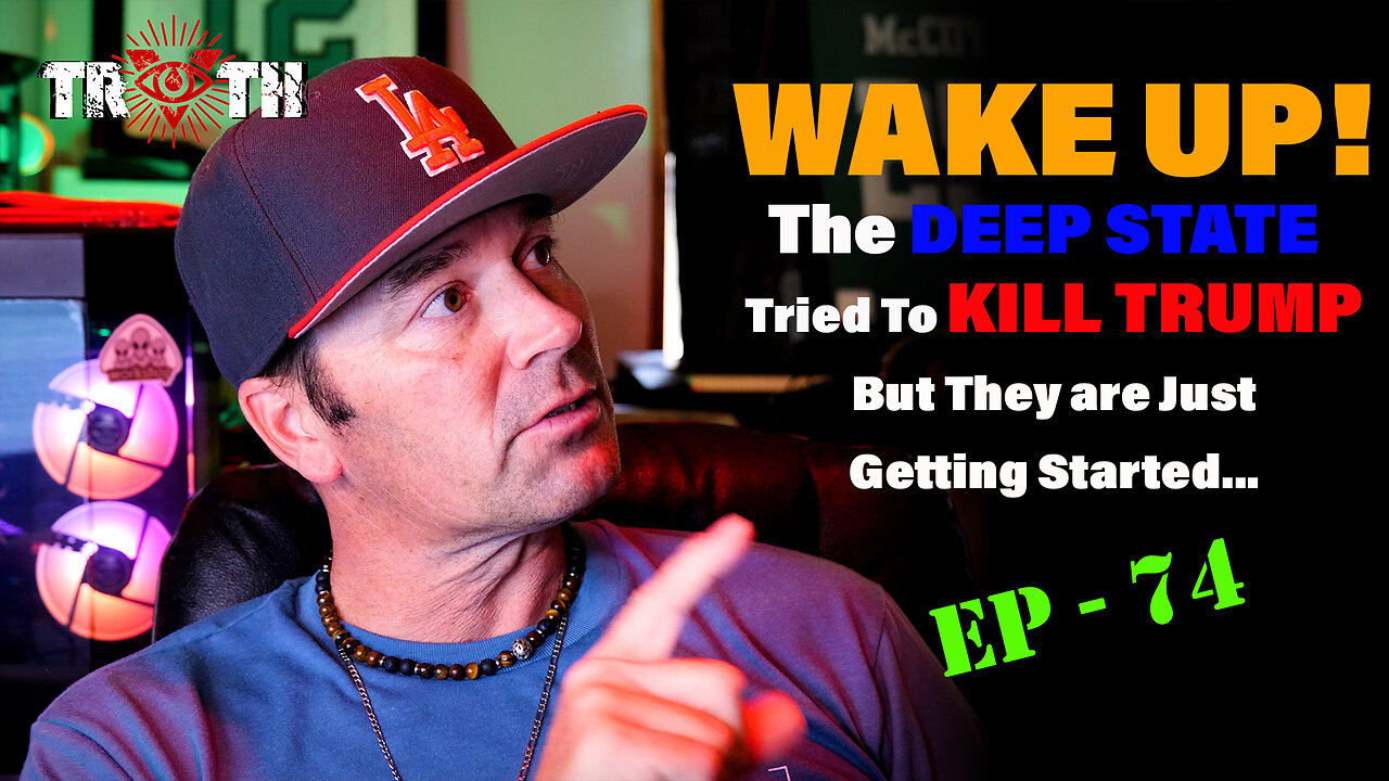 The Uncensored TRUTH - 74 - The DEEP STATE Tried to KILL Trump and it might happen again...