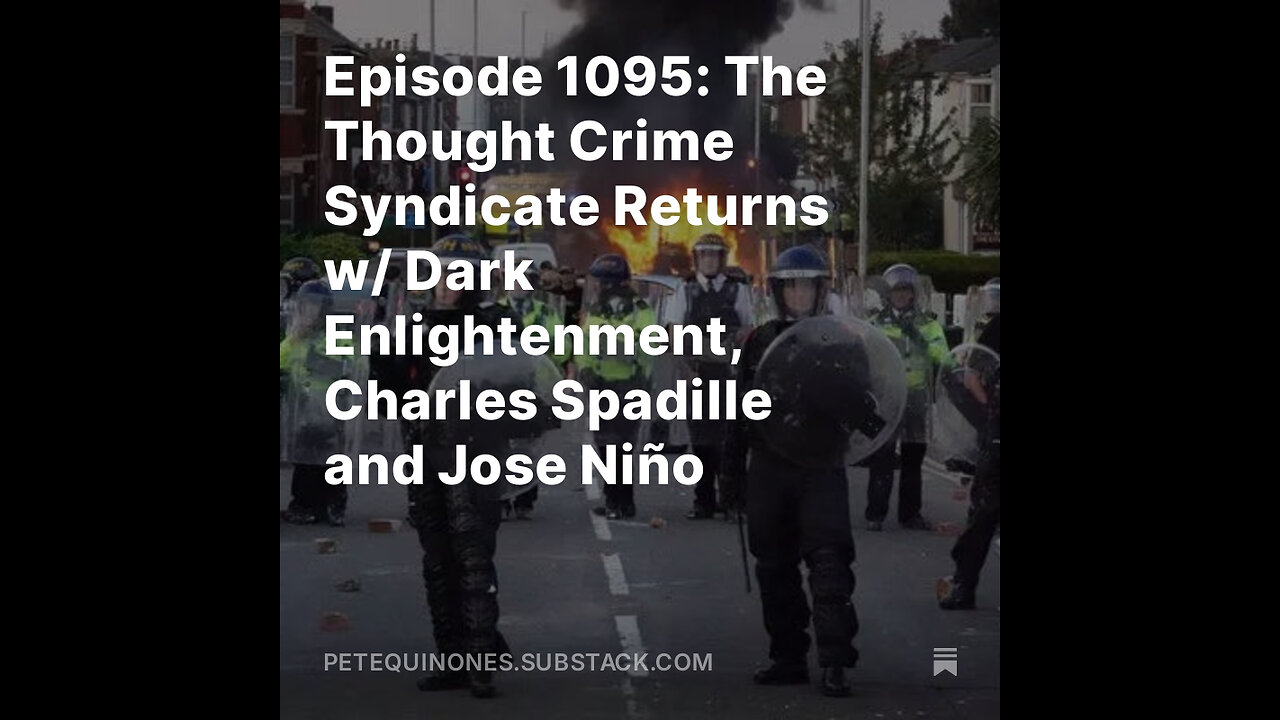 Episode 1095: The Thought Crime Syndicate Returns w/ Dark Enlightenment, Charles Spadille+Jose Niño