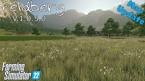 Map Update | Feldberg | V.1.0.5.0 | Farming Simulator 22