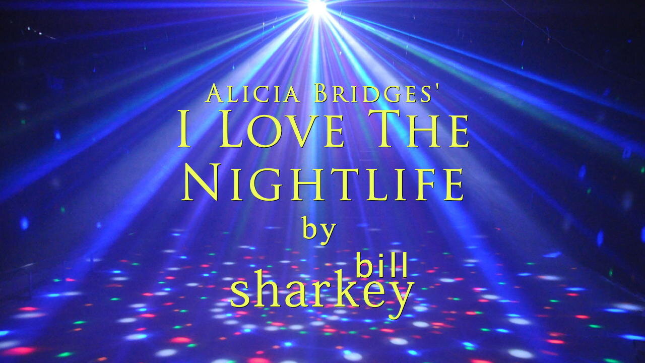 I Love the Night Life - Alicia Bridges (cover-live by Bill Sharkey)