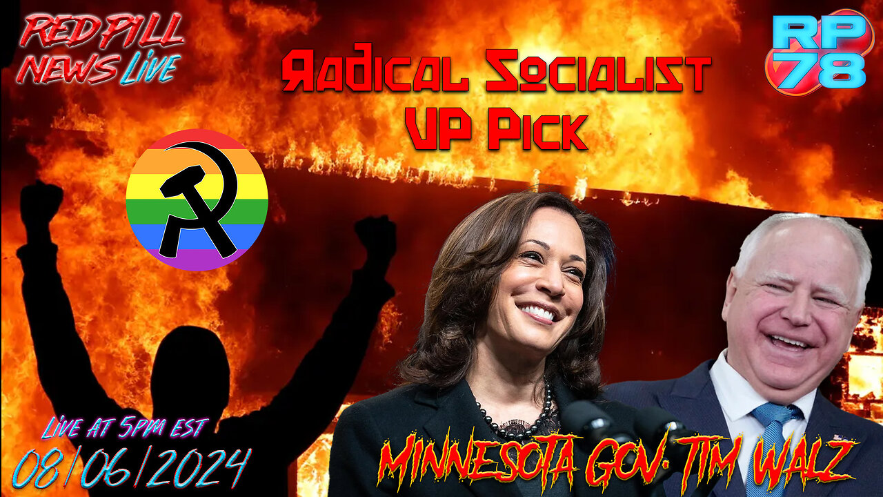 Radical Socialist MN gov. Tim Walz Chosen As Harris VP on Red Pill News Live