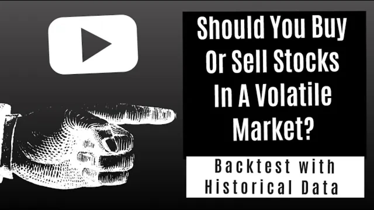 Volatility - Should You Buy Or Sell Stocks in Volatile Markets? (BACKTEST)