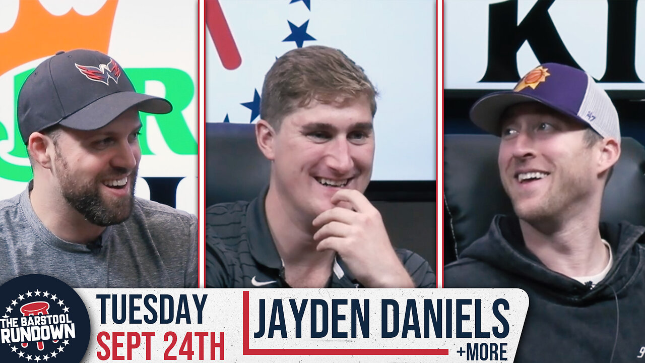 Jayden Daniels Has Arrived - Barstool Rundown - September 24th, 2024