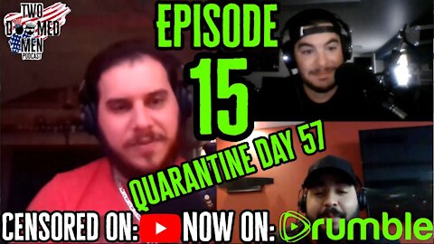 Episode 15 "Quarantine Day 57"