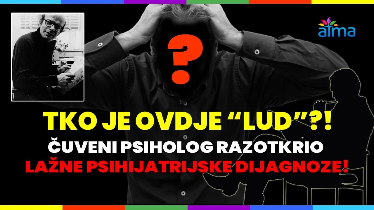 TKO JE OVDJE LUD?! PSIHOLOG RASKRINKAO LAŽNE PSIHIJATRIJSKE DIJAGNOZE! / ATMA