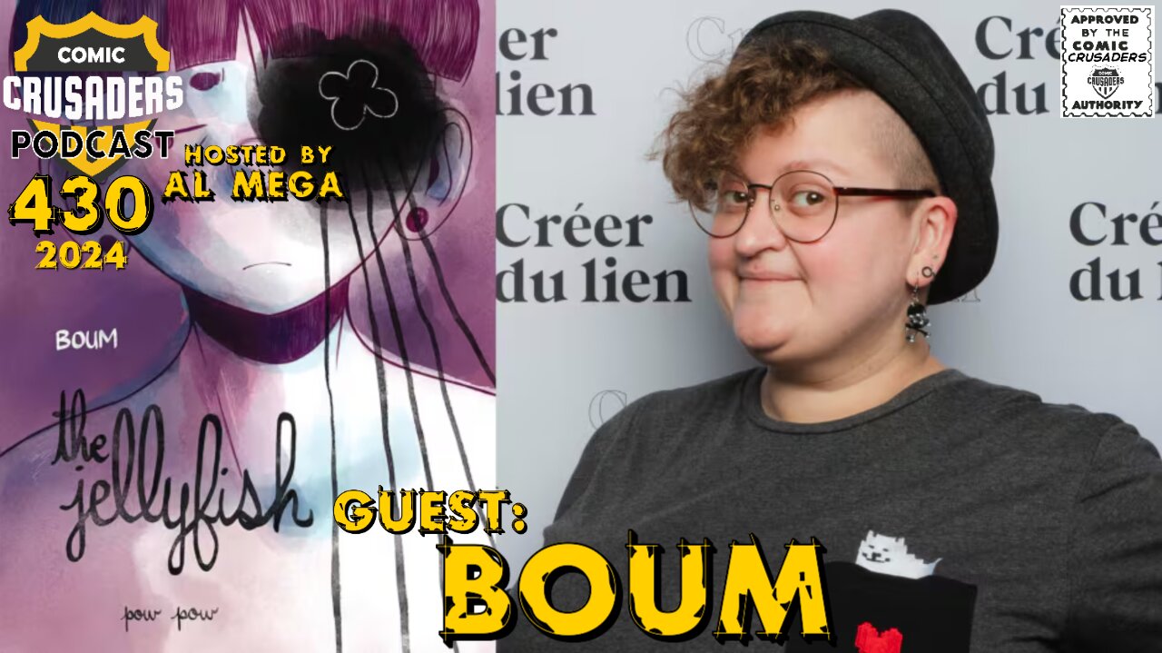 Comic Crusaders Podcast #430 - Boum