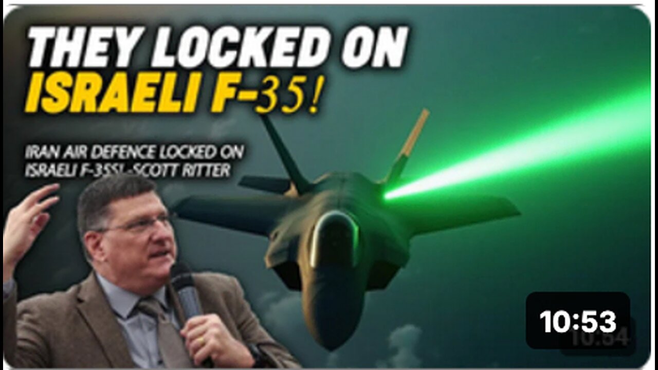 'Iranian air defence locked on Israeli F 35's! _ Scott Ritter