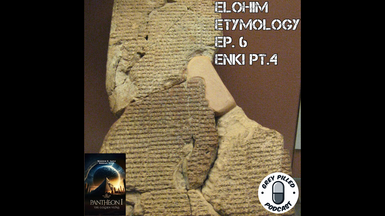 ELOHIM ETYMOLOGY w/ Adrian West: EPISODE 6 - ENKI pt.4