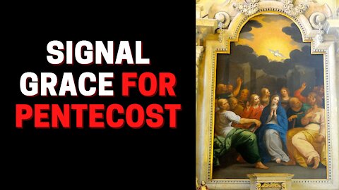 Signal Grace for Pentecost