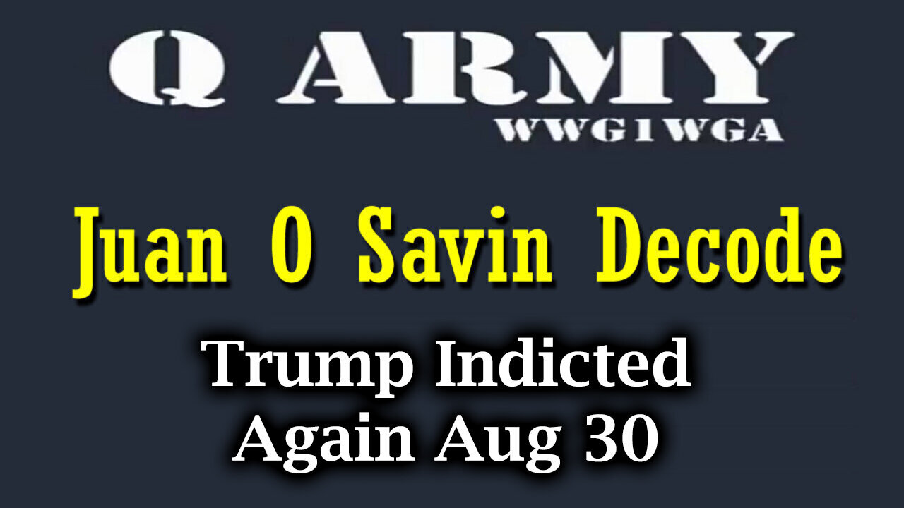 Juan O Savin Decode - Trump Indicted Again - 8/31/24..