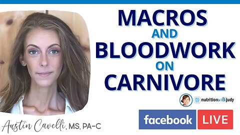 Macros & Bloodwork on Carnivore with Austin Cavelli, PA - Facebook LIVE