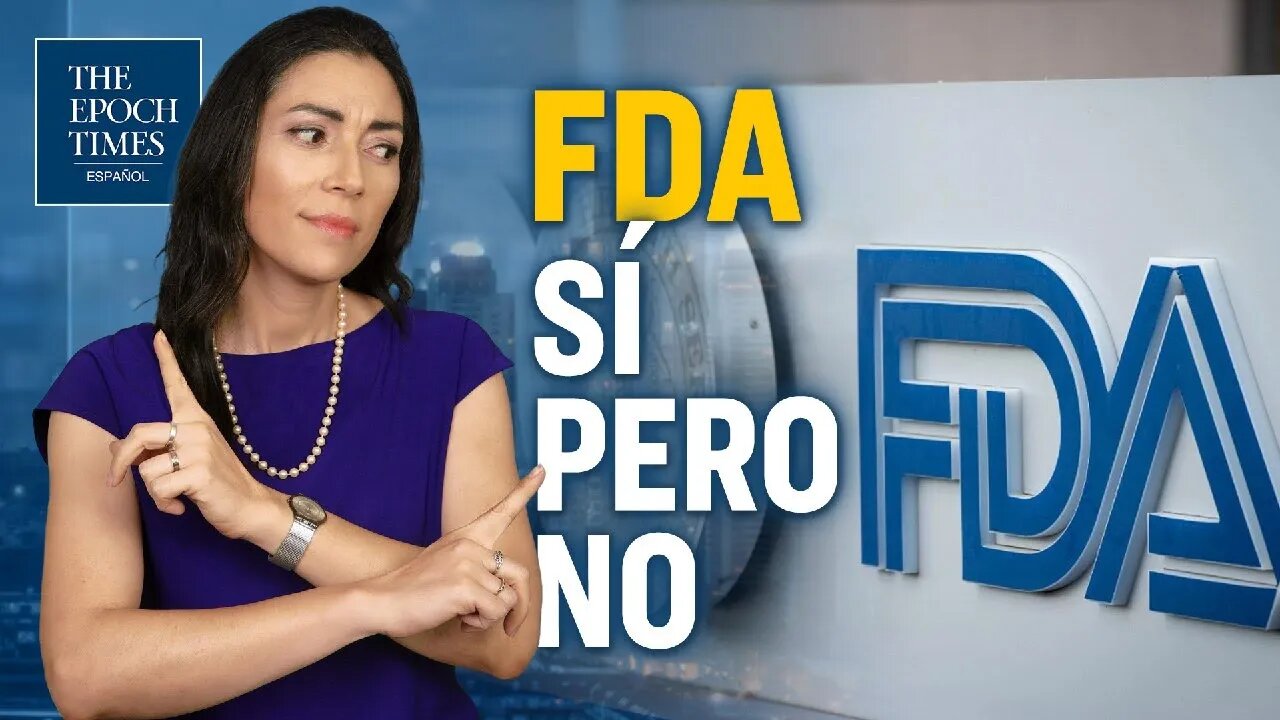 Solo por EpochTv: anuncio inesperado de la FDA