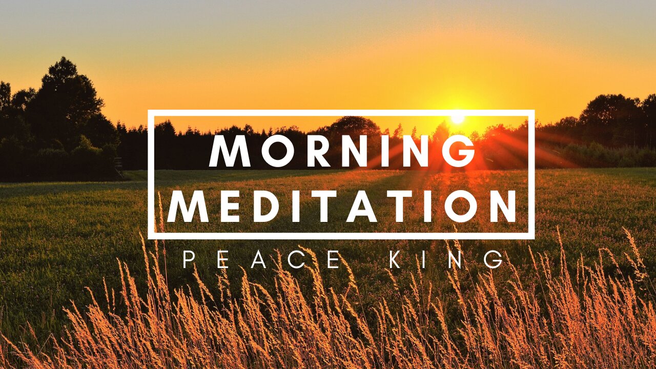 Morning Meditation ♫ Calming Music • Wake Up • Start the day • Reenergize