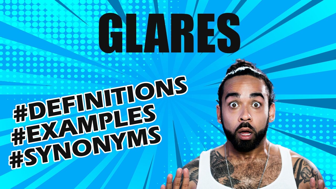 Definition and meaning of the word "glares"