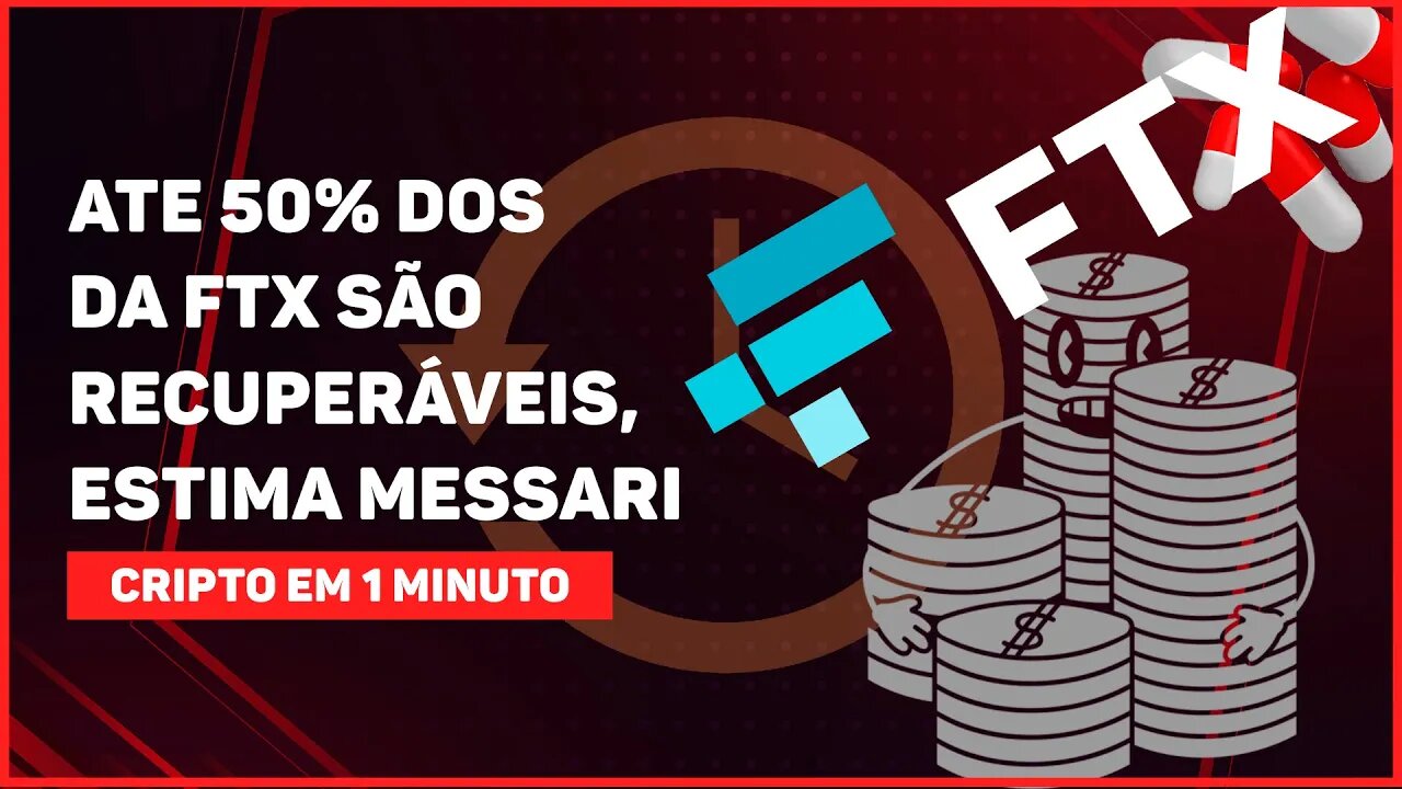 C1: ATÉ 50% DOS FUNDOS DOS USUÁRIOS DA FTX SÃO RECUPERÁVEIS, ESTIMA MESSARI