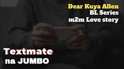 Textmate | Dear Kuya Allen | BL Series Love Story