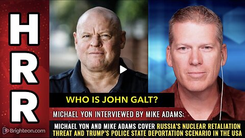 Michael Yon And Mike Adams Cover Russia’s Nuclear Retaliation Threat & Trump’s Police State -Nov 24